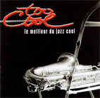  JAZZ Too Cool le meilleur du jazz cool	/ Artistes Varis  